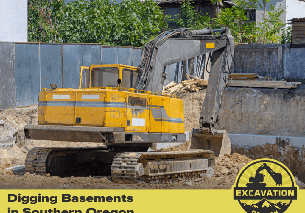Digging Basements in Southern Oregon